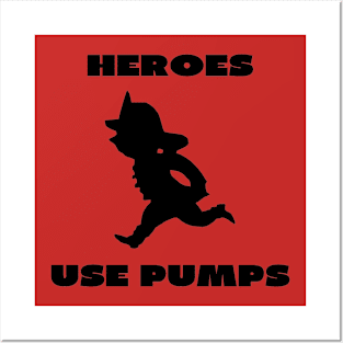 Heroes use pumps Posters and Art